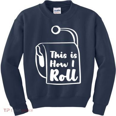 This Is How I Roll Kids Sweatshirt