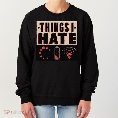 Things I Hate Wifunny Giftfi Signal Low Battery Loading Indicator Gift Women's Sweatshirt
