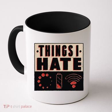 Things I Hate Wifunny Giftfi Signal Low Battery Loading Indicator Gift Coffee Mug