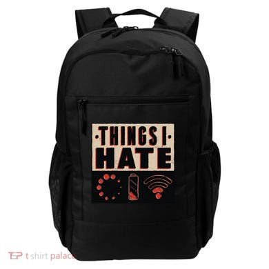 Things I Hate Gift Funny Nerds Geeks Gamer Science Student Meaningful Gift Backpack