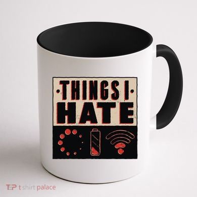 Things I Hate Gift Funny Nerds Geeks Gamer Science Student Meaningful Gift Coffee Mug back
