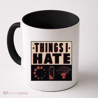 Things I Hate Gift Funny Nerds Geeks Gamer Science Student Meaningful Gift Coffee Mug thumb 0