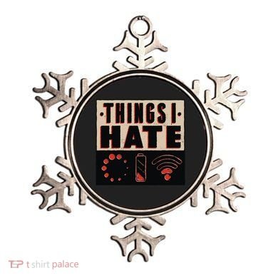 Things I Hate Gift Funny Nerds Geeks Gamer Science Student Meaningful Gift Ornament