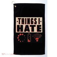 Things I Hate Gift Funny Nerds Geeks Gamer Science Student Meaningful Gift Golf Towel thumb 0