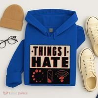 Things I Hate Gift Funny Nerds Geeks Gamer Science Student Meaningful Gift Hoodie thumb 4