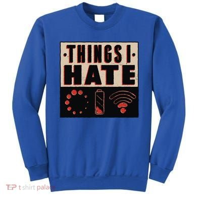 Things I Hate Gift Funny Nerds Geeks Gamer Science Student Meaningful Gift Sweatshirt