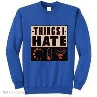Things I Hate Gift Funny Nerds Geeks Gamer Science Student Meaningful Gift Sweatshirt thumb 0