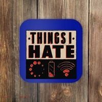 Things I Hate Gift Funny Nerds Geeks Gamer Science Student Meaningful Gift Coaster thumb 0