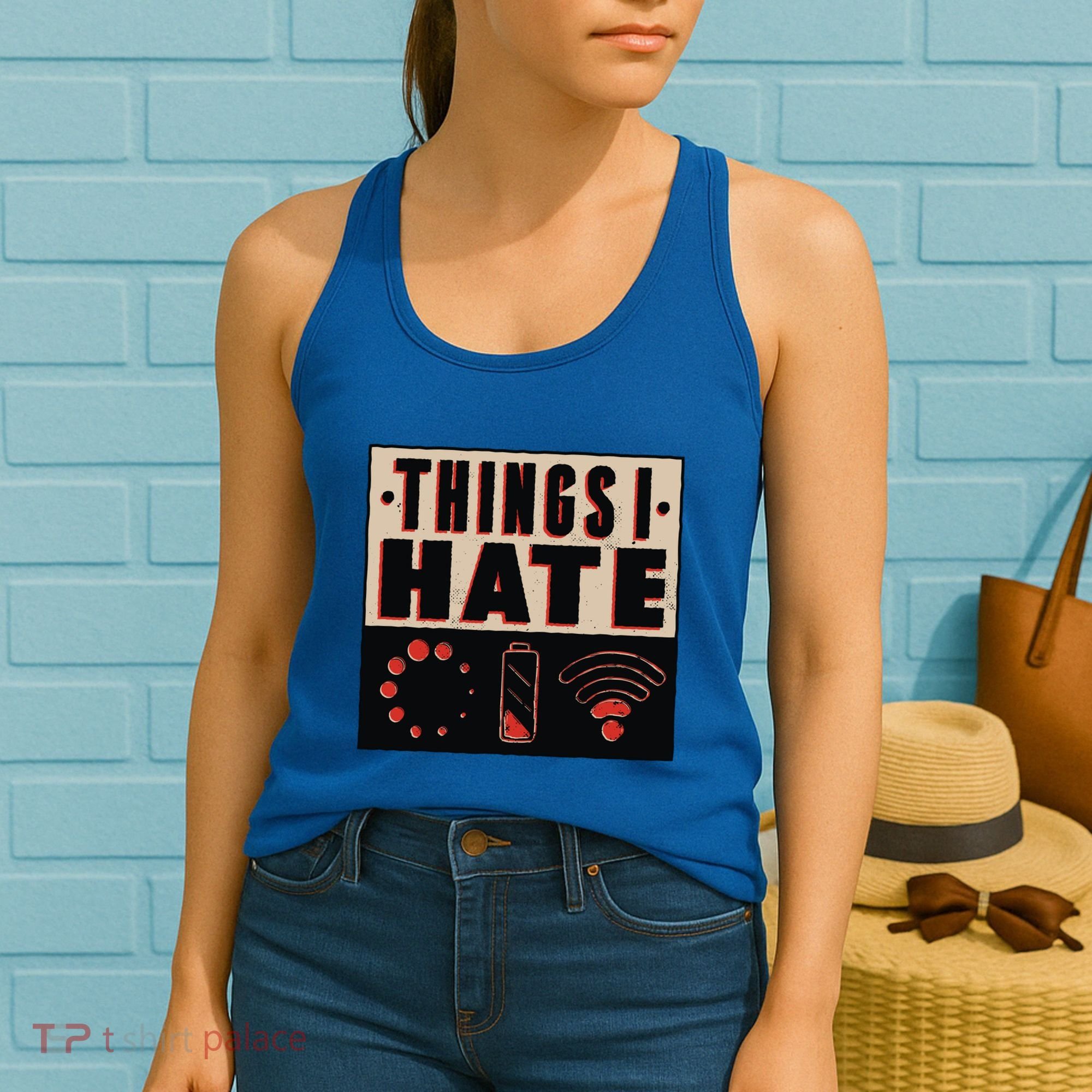 Things I Hate Gift Funny Nerds Geeks Gamer Science Student Meaningful Gift Women's Tank Top