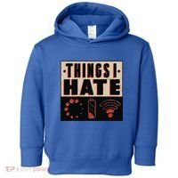 Things I Hate Gift Funny Nerds Geeks Gamer Science Student Meaningful Gift Toddler Hoodie thumb 0