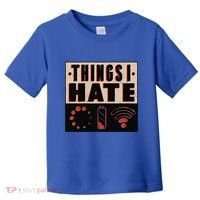 Things I Hate Gift Funny Nerds Geeks Gamer Science Student Meaningful Gift Toddler T-Shirt thumb 0