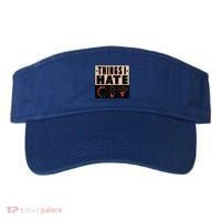 Things I Hate Gift Funny Nerds Geeks Gamer Science Student Meaningful Gift Visor thumb 0