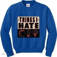 Things I Hate Gift Funny Nerds Geeks Gamer Science Student Meaningful Gift Kids Sweatshirt thumb 0