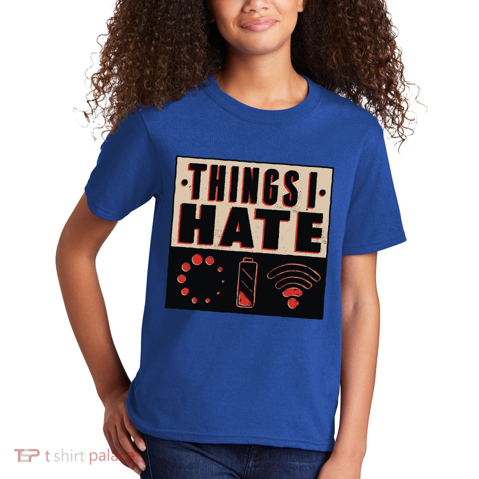 Things I Hate Gift Funny Nerds Geeks Gamer Science Student Meaningful Gift Kids T-Shirt