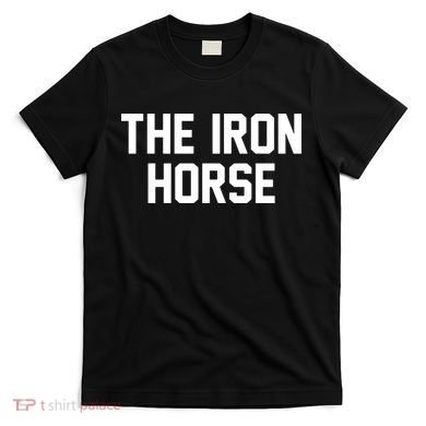 The Iron Horse T-Shirt