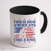 This Is How Americans Take A Knee Coffee Mug thumb 1