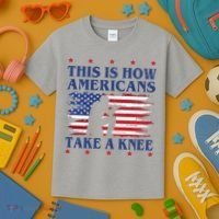 This Is How Americans Take A Knee Kids T-Shirt thumb 3