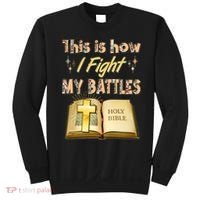 This Is How I Fight My Battles Holy Bible Faith Sweatshirt thumb 0