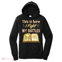 This Is How I Fight My Battles Holy Bible Faith Women's Hoodie thumb 0