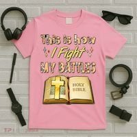 This Is How I Fight My Battles Holy Bible Faith T-Shirt thumb 5