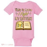 This Is How I Fight My Battles Holy Bible Faith Baby Bodysuit thumb 0