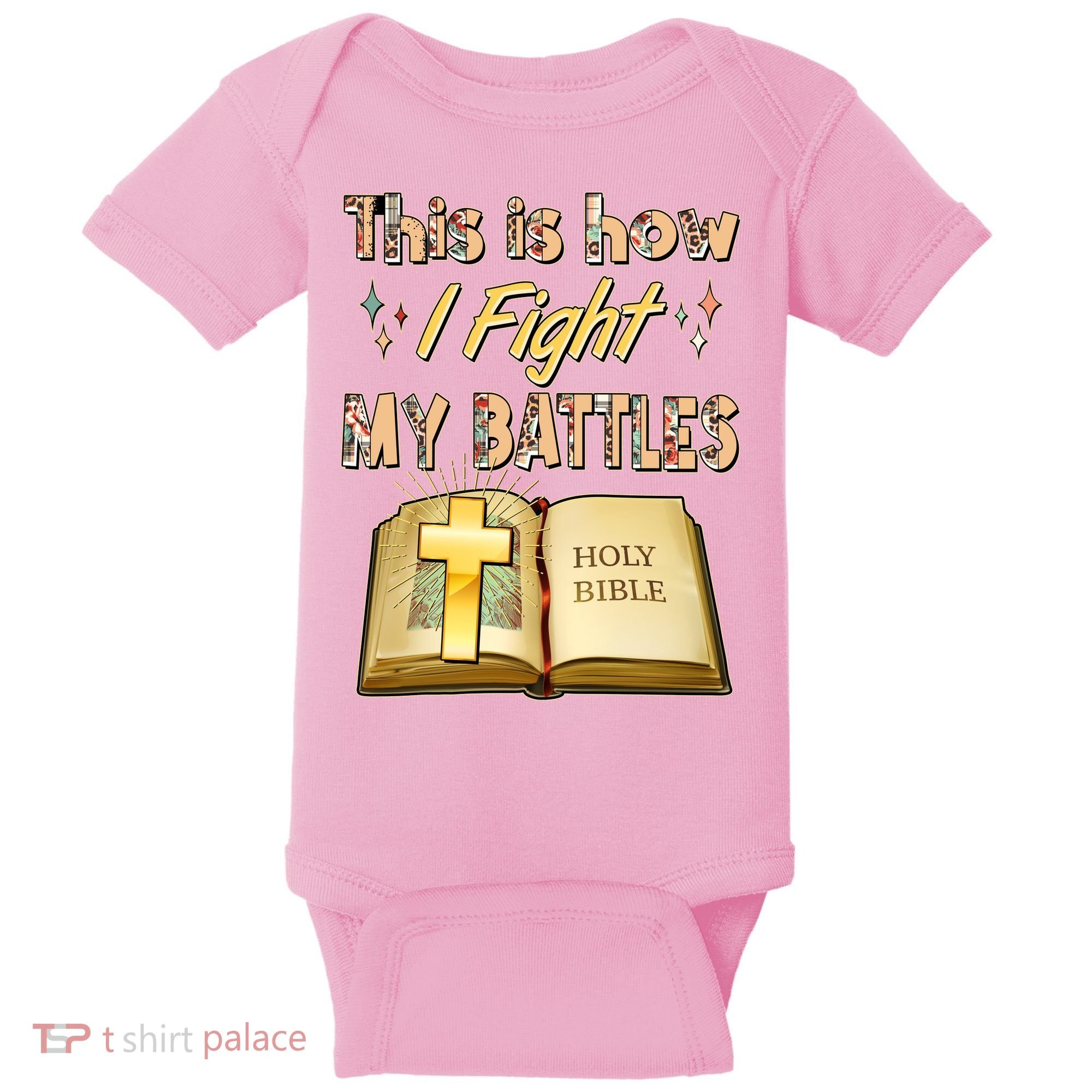This Is How I Fight My Battles Holy Bible Faith Baby Bodysuit