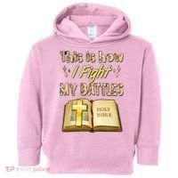 This Is How I Fight My Battles Holy Bible Faith Toddler Hoodie thumb 0