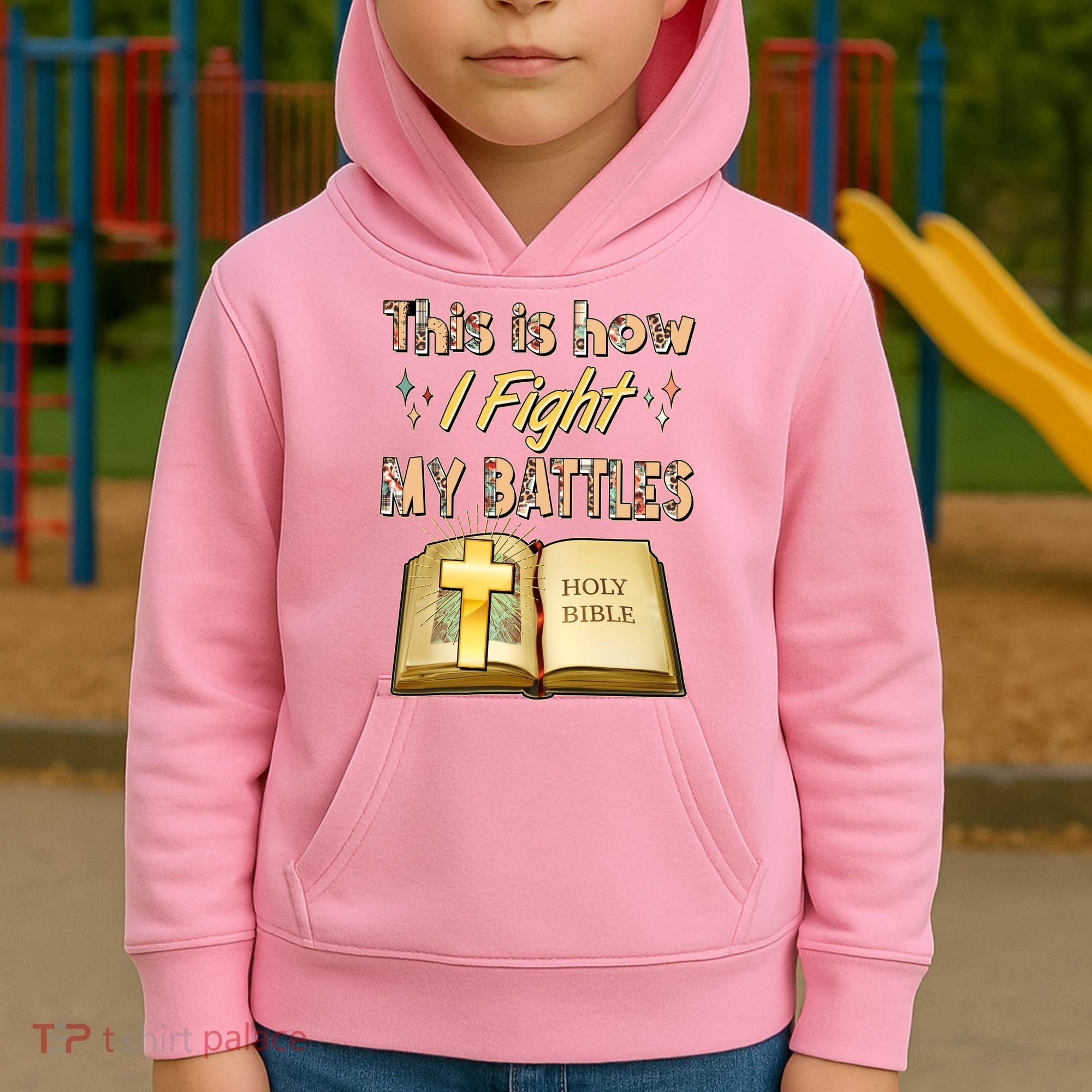 This Is How I Fight My Battles Holy Bible Faith Kids Hoodie