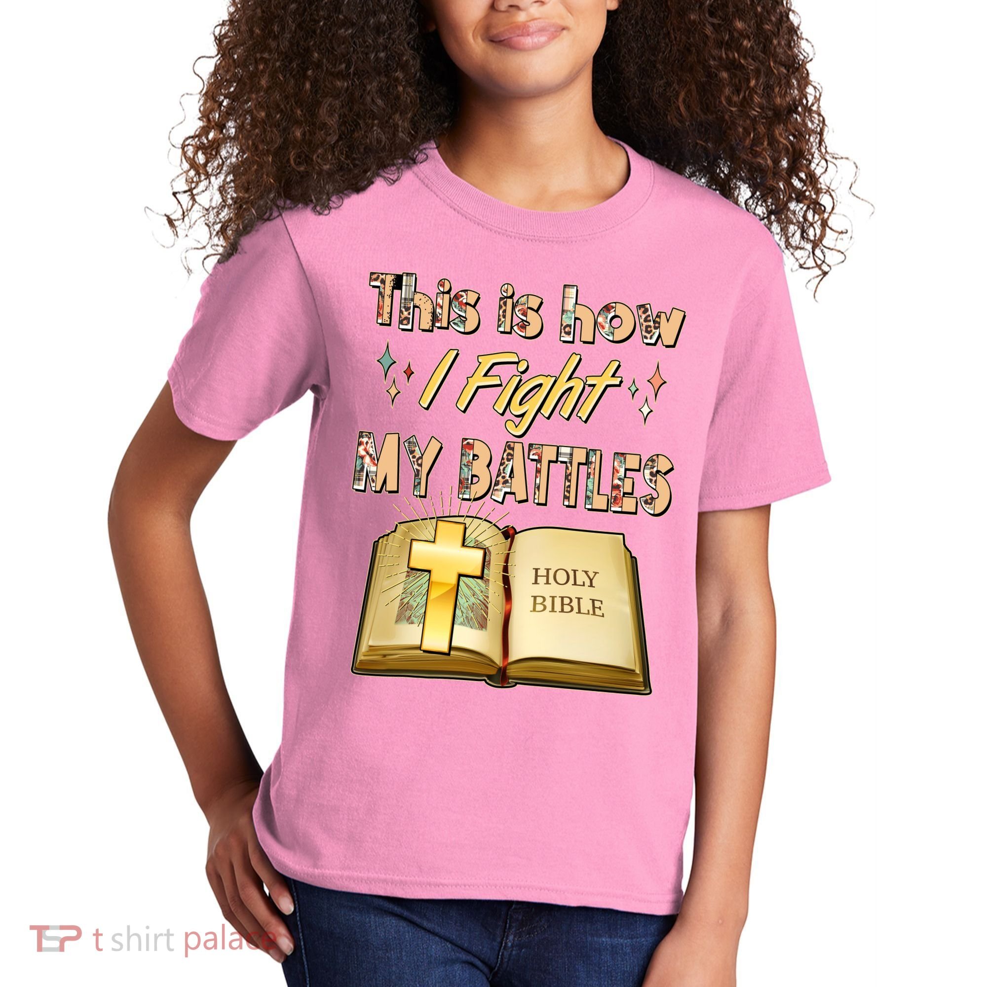 This Is How I Fight My Battles Holy Bible Faith Kids T-Shirt