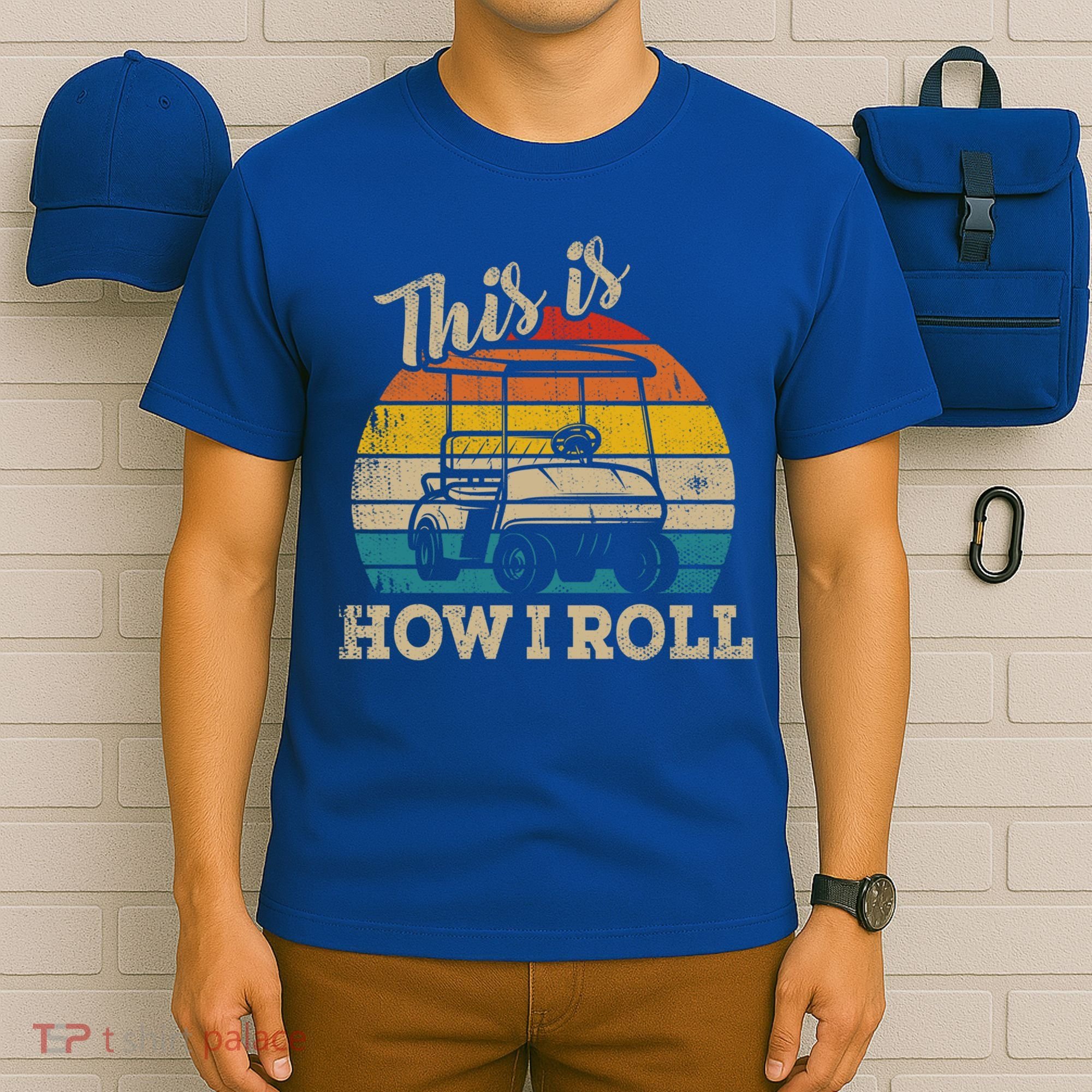 This Is How I Roll Retro Vintage Golf Cart Funny Golfing Gift T-Shirt