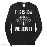 This Is How We Jew It  Jewish Chanukkah Hanukkah Long Sleeve Shirt thumb 0