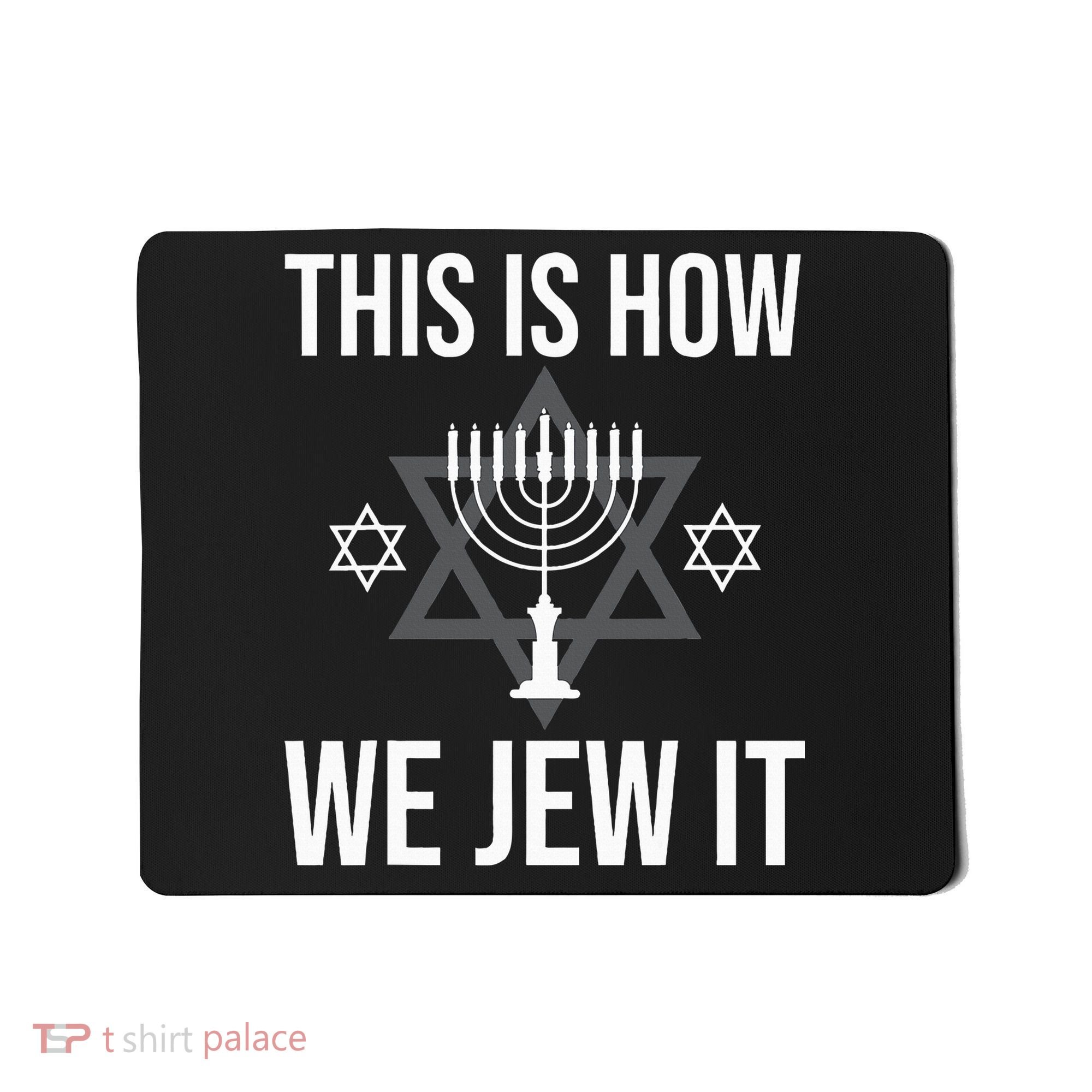 This Is How We Jew It  Jewish Chanukkah Hanukkah Mousepad