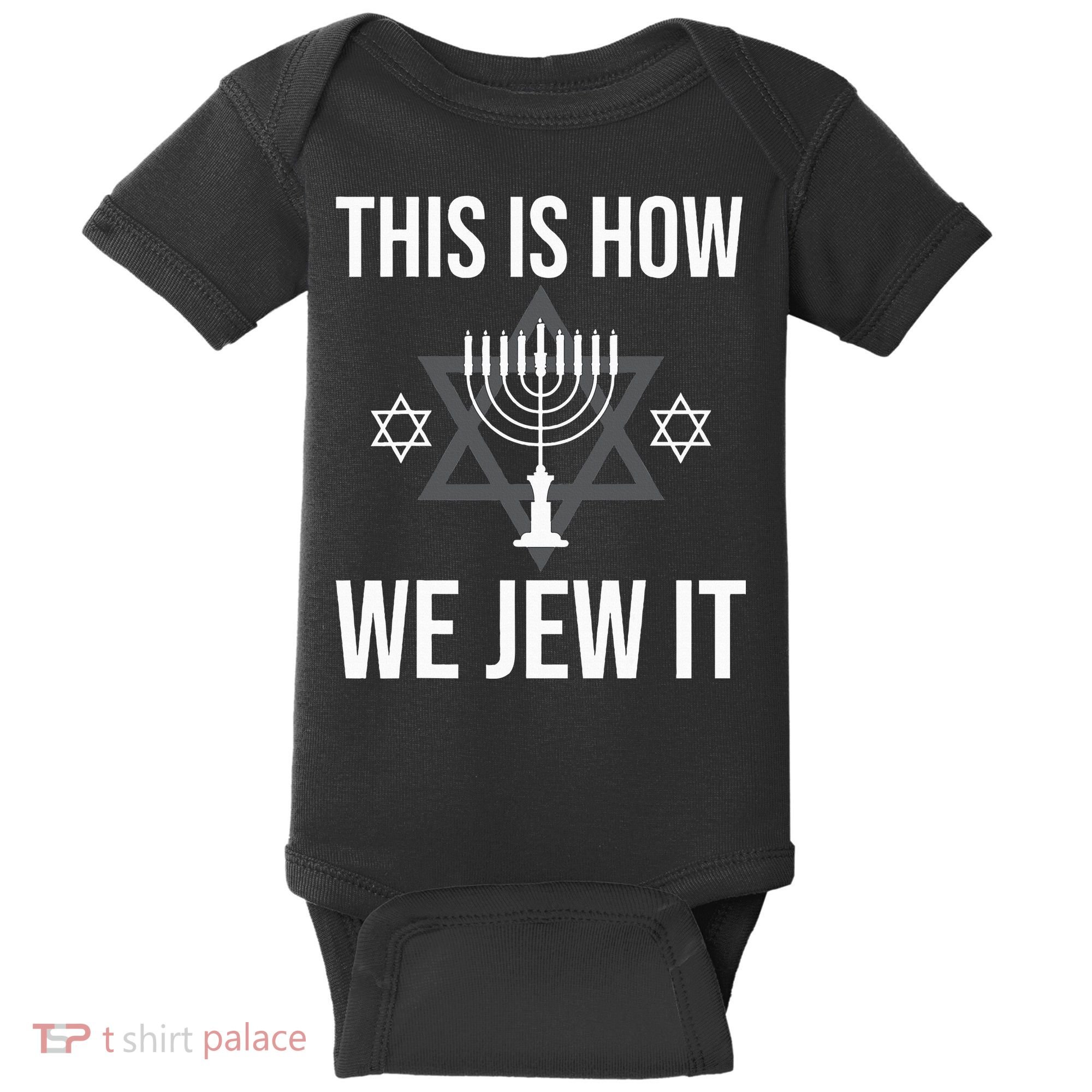 This Is How We Jew It  Jewish Chanukkah Hanukkah Baby Bodysuit