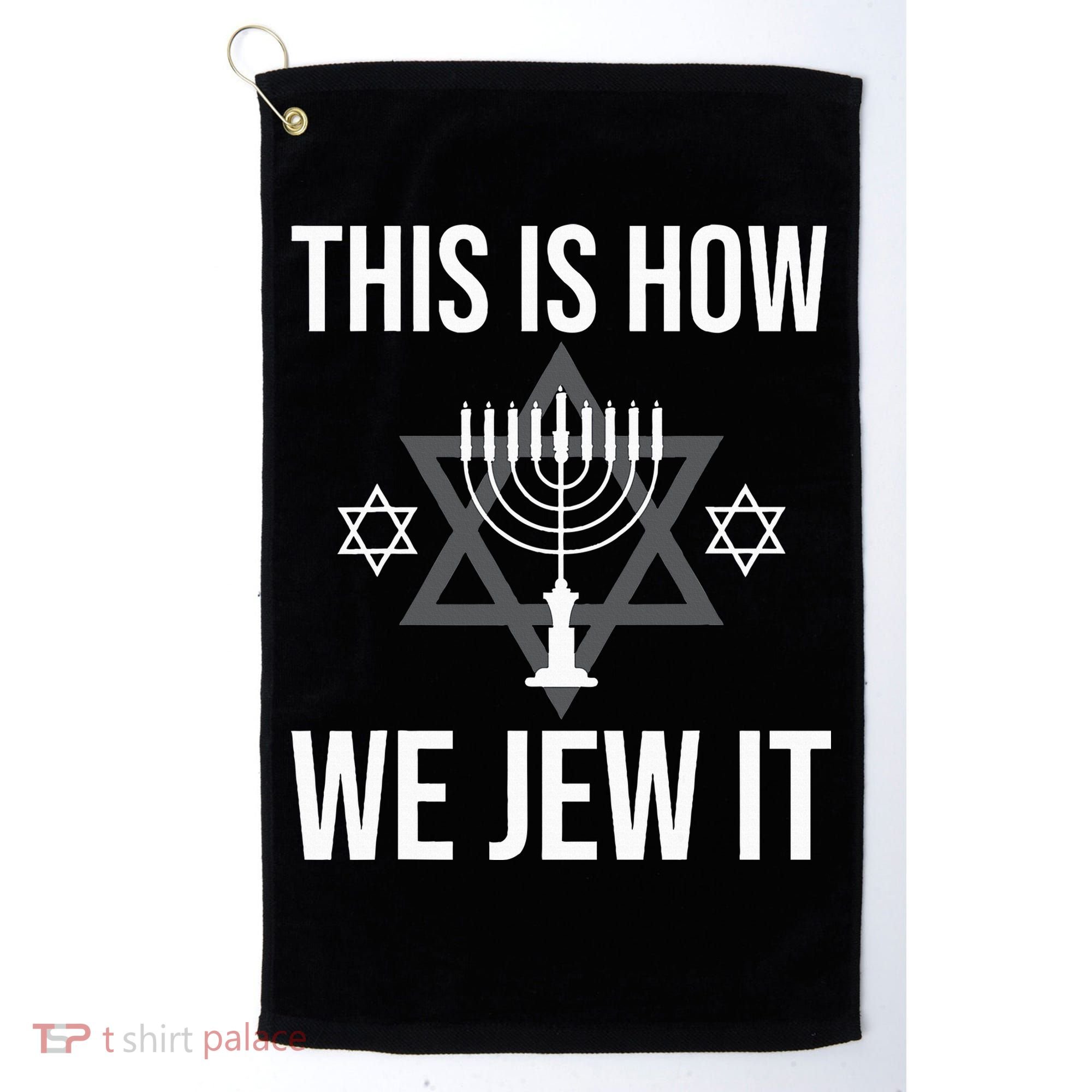 This Is How We Jew It  Jewish Chanukkah Hanukkah Golf Towel