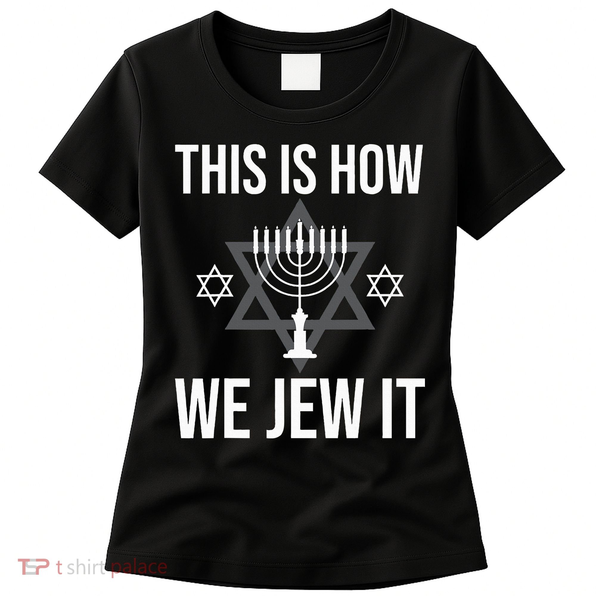 This Is How We Jew It  Jewish Chanukkah Hanukkah Women's T-Shirt