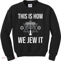This Is How We Jew It  Jewish Chanukkah Hanukkah Kids Sweatshirt thumb 0
