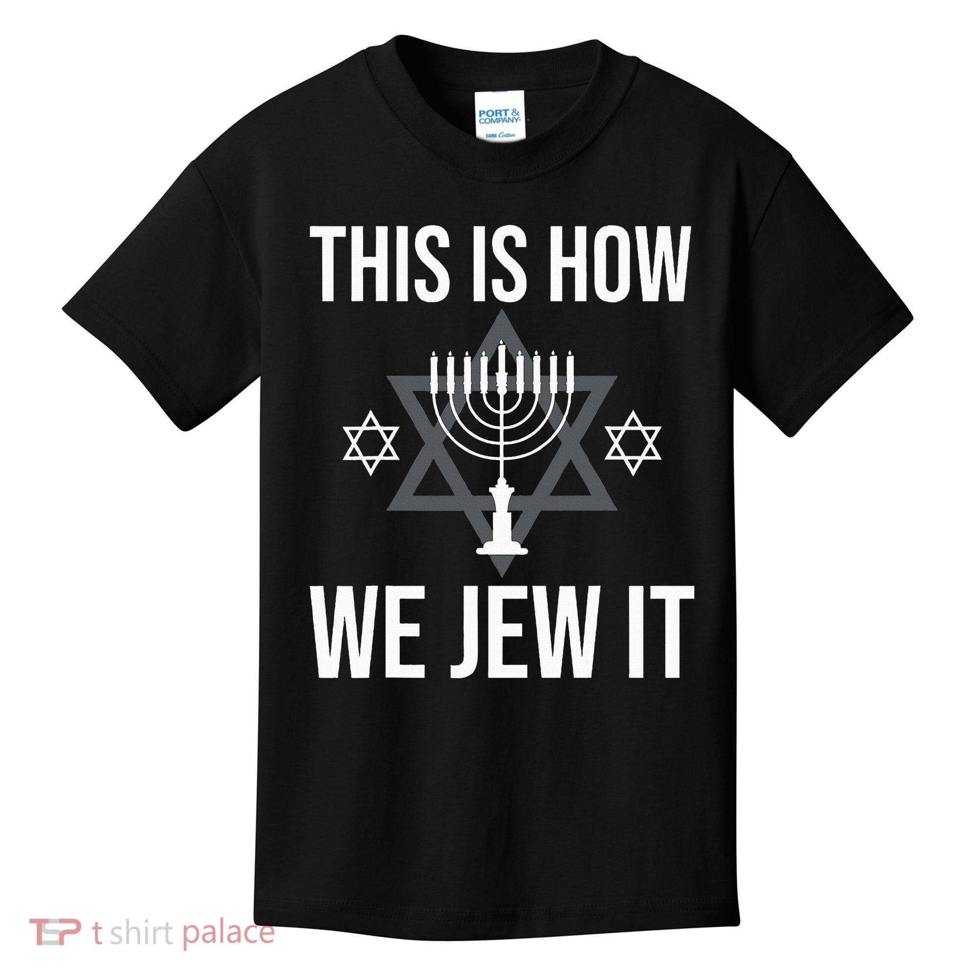 This Is How We Jew It  Jewish Chanukkah Hanukkah Kids T-Shirt