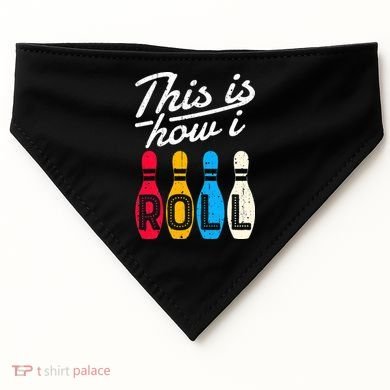 This Is How I Roll Bowling Bowler Bowlers Funny USA-Made Doggie Bandana