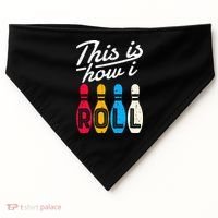 This Is How I Roll Bowling Bowler Bowlers Funny USA-Made Doggie Bandana thumb 0
