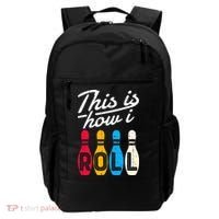 This Is How I Roll Bowling Bowler Bowlers Funny Backpack thumb 0