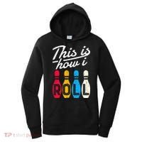This Is How I Roll Bowling Bowler Bowlers Funny Women's Hoodie thumb 0