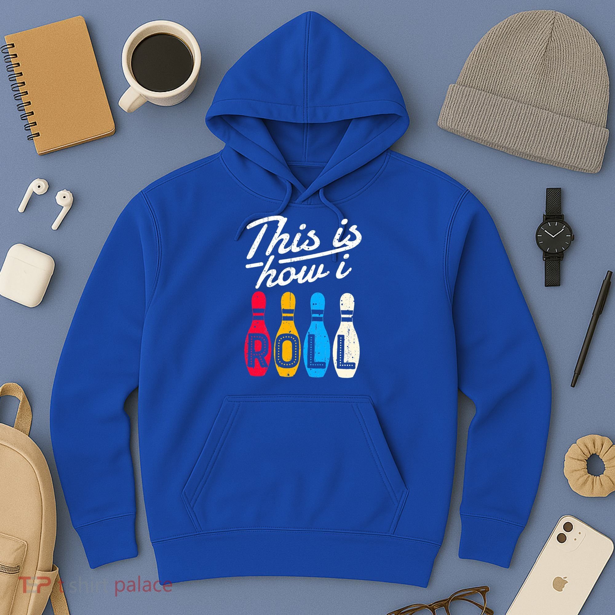 This Is How I Roll Bowling Bowler Bowlers Funny Hoodie