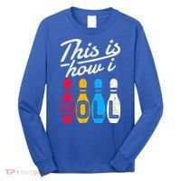 This Is How I Roll Bowling Bowler Bowlers Funny Long Sleeve Shirt thumb 0
