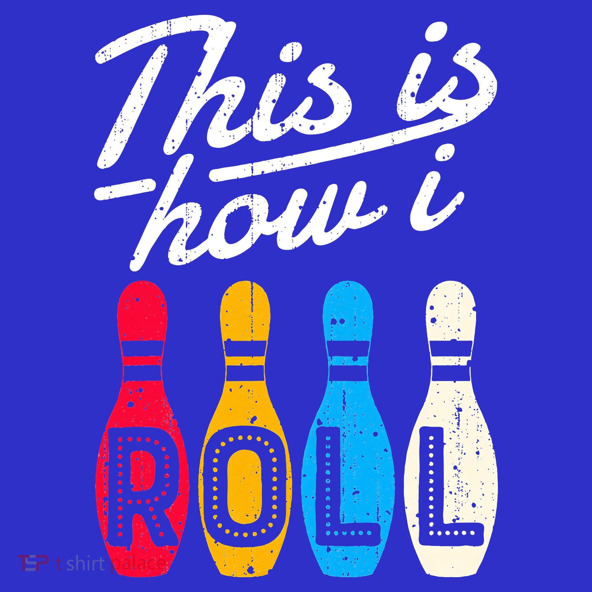 This Is How I Roll Bowling Bowler Bowlers Funny Long Sleeve Shirt