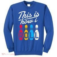 This Is How I Roll Bowling Bowler Bowlers Funny Sweatshirt thumb 0