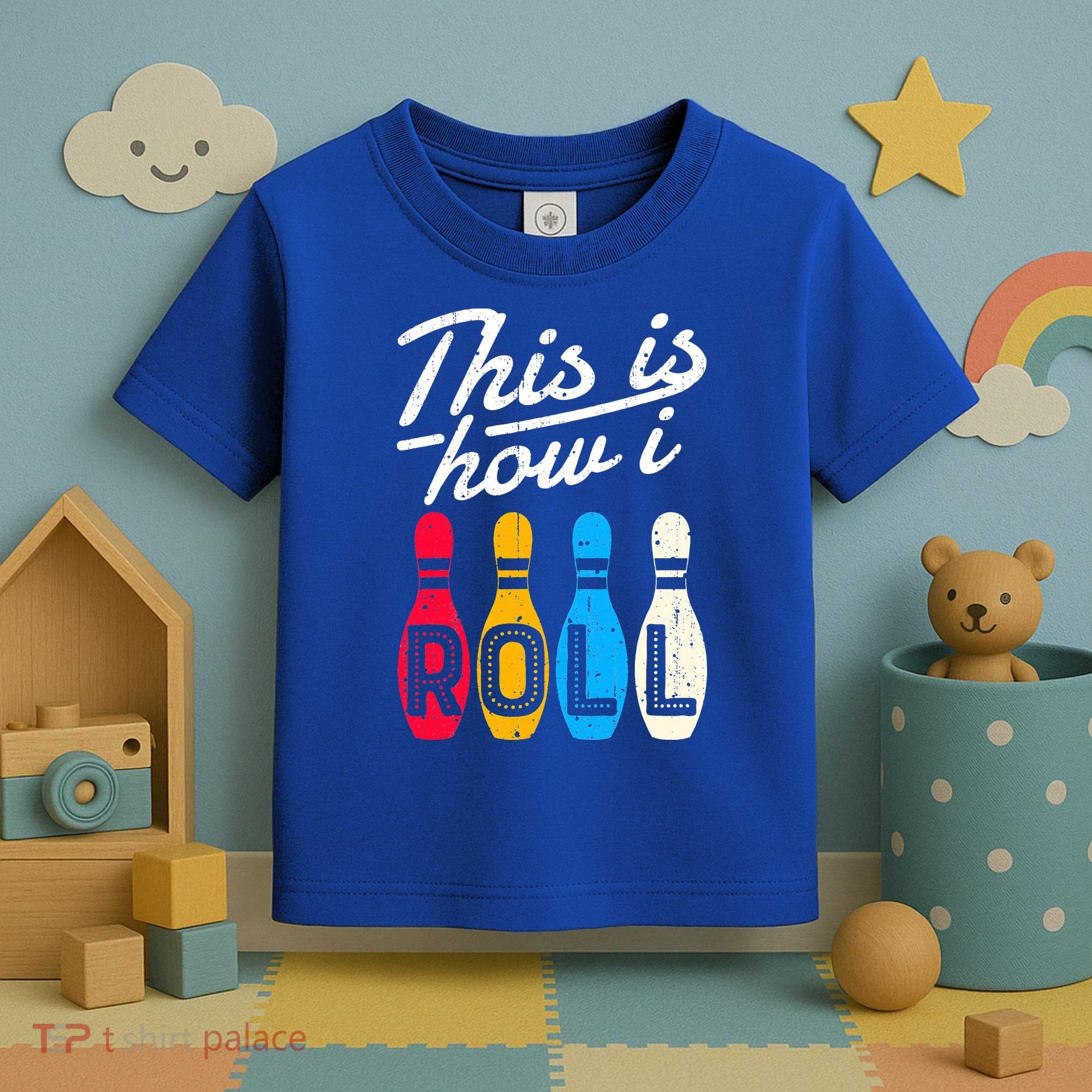 This Is How I Roll Bowling Bowler Bowlers Funny Toddler T-Shirt