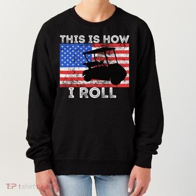 This Is How I Roll Golf Cart Driver American Flag Golfing Women's Sweatshirt