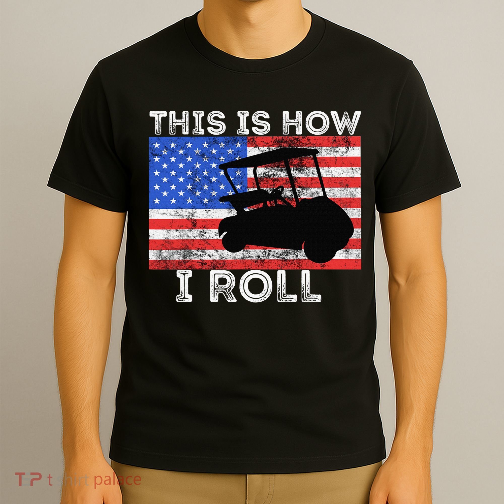 This Is How I Roll Golf Cart Driver American Flag Golfing T-Shirt