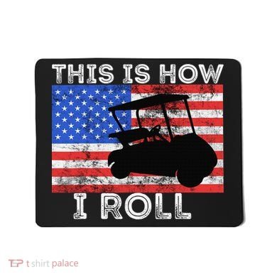 This Is How I Roll Golf Cart Driver American Flag Golfing Mousepad