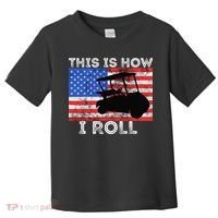 This Is How I Roll Golf Cart Driver American Flag Golfing Toddler T-Shirt thumb 0